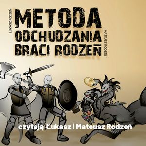 Metoda odchudzania Braci Rodzeń, Łukasz Rodzeń, Mateusz Rodzeń