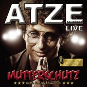 Mutterschutz, Atze Schröder