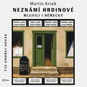 Neznámí hrdinové mluvili i německy, Martin Krsek