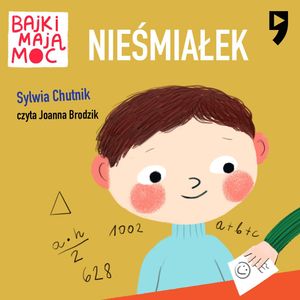 Nieśmiałek. Bajki mają moc, Sylwia Chutnik
