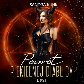 Ogień uczuć 3: Powrót Piekielnej Diablicy - seria erotyczna audiobook, Sandra Kulik