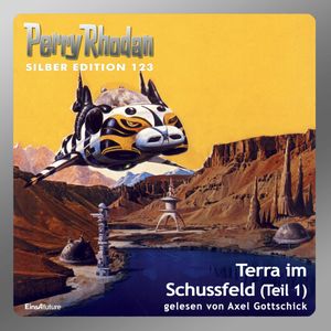 Terra im Schussfeld - Teil 1 (Perry Rhodan Silber Edition 123), Peter Griese