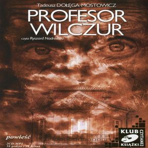 Profesor Wilczur, Tadeusz Dołęga-Mostowicz