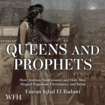 Queens and Prophets audiobook, Emran Iqbal El-Badawi