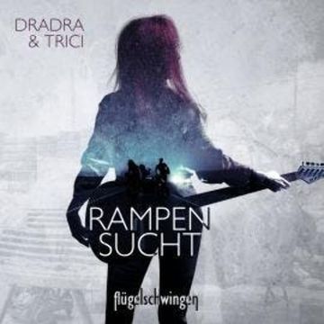 Rampensucht - Ein Spin-Off zur "Flügelschwingen" -Reihe (ungekürzt) audiobook, Dradra Grimm, Trici Grimm