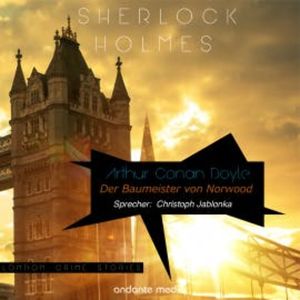 Sherlock Holmes - Der Baumeister von Norwood, Arthur Conan Doyle