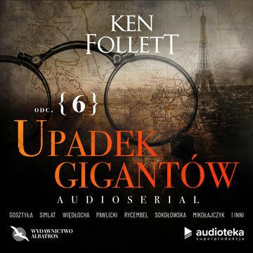 Upadek gigantów. Odcinek 6. Sierpień–październik 1914 audiobook, Ken Follett