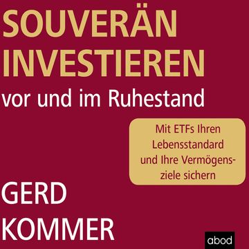 Souverän investieren vor und im Ruhestand audiobook, Gerd Kommer