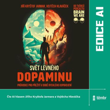 Svět levného dopaminu audiobook, Jiří Kryštof Jarmar, Vojtěch Hlaváček