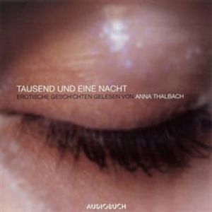 Tausend und eine Nacht: Erotische Geschichten (Sonderausgabe), Anna Thalbach