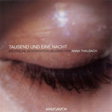 Tausend und eine Nacht: Erotische Geschichten (Sonderausgabe) audiobook, Anna Thalbach