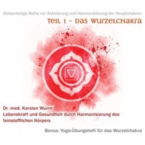 Teil 1 - Das Wurzelchakra, Dr. Karsten Wurm