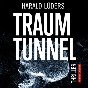 Traumtunnel audiobook, Harald Lüders