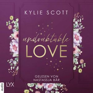 Undoubtable Love (Ungekürzt), Kylie Scott