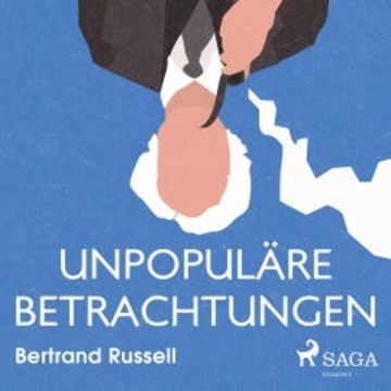 Unpopuläre Betrachtungen (Ungekürzt) audiobook, Bertrand Russell