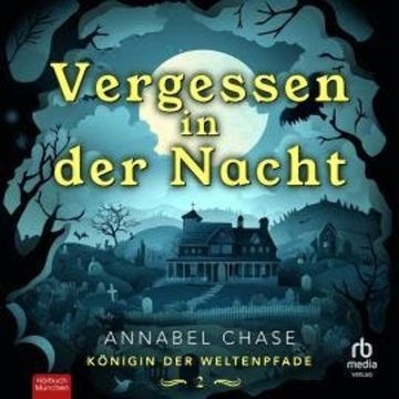 Vergessen in der Nacht audiobook, Annabel Chase
