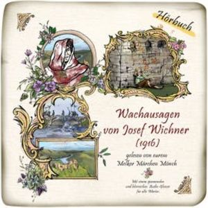 Wachausagen von Josef Wichner (1916), Josef Wichner