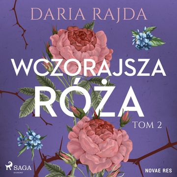 Wczorajsza róża. Tom 2 audiobook, Daria Rajda