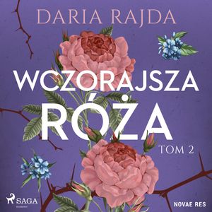 Wczorajsza róża. Tom 2, Daria Rajda