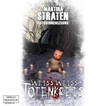 Weiss, Weiss Totenkreis (ungekürzt) audiobook, Martina Straten