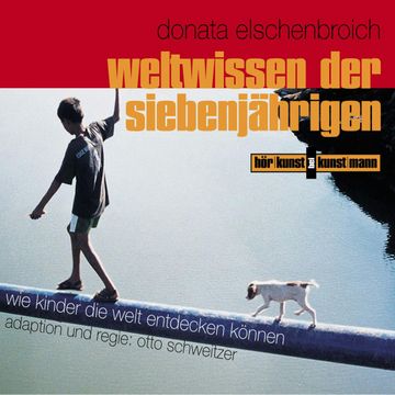 Weltwissen der Siebenjährigen audiobook, Donata Elschenbroich