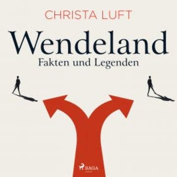 Wendeland - Fakten und Legenden audiobook, Christa Luft