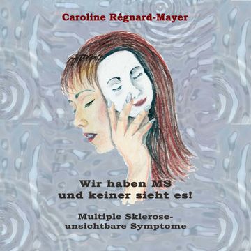 Wir haben MS und keiner sieht es audiobook, Caroline Régnard-Mayer