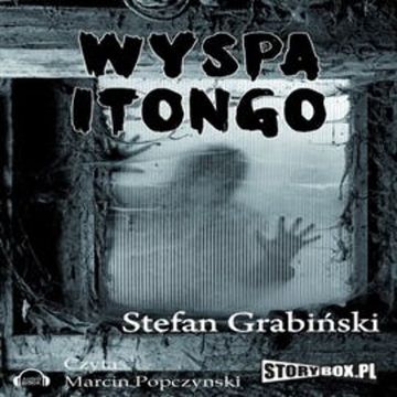 Wyspa Itongo audiobook, Stefan Grabiński
