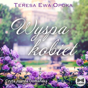 Wyspa kobiet audiobook, Teresa Ewa Opoka