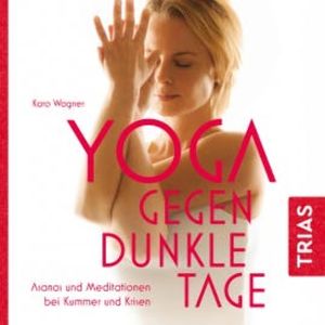 Yoga gegen dunkle Tage, Karo Wagner