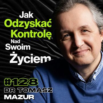 #128 Work-Life Balans To Mit, Przestań Ulegać Swoim Emocjom, Stoicyzm, Psychologia - dr Tomasz Mazur audiobook, Przemek Górczyk