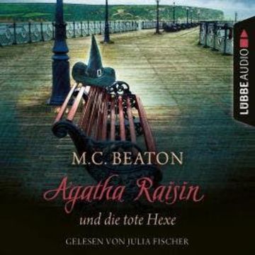Agatha Raisin und die tote Hexe - Agatha Raisin, Teil 9 (Gekürzt) audiobook, M. C. Beaton