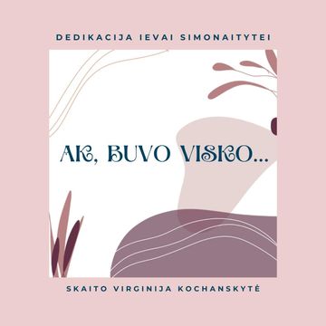 AK, BUVO VISKO… Dedikacija Ievai Simonaitytei audiobook, Ieva Simonaitytė, Įvairūs