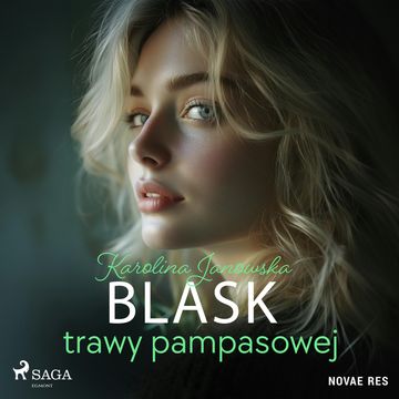 Blask trawy pampasowej audiobook, Karolina Janowska