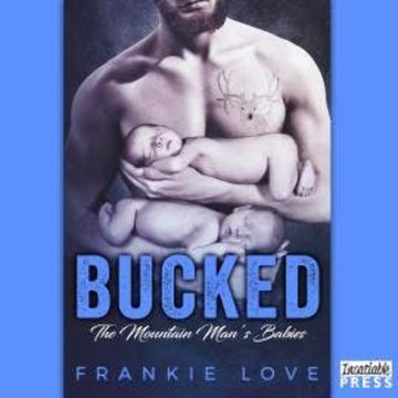 Bucked - The Mountain Man's Babies, Book 2 (Unabridged) audiobook, Frankie Love