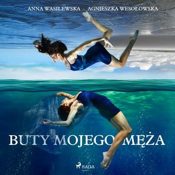 Buty mojego męża audiobook, Agnieszka Wesołowska, Anna Wasilewska-Śpioch