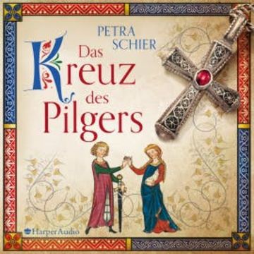 Das Kreuz des Pilgers (ungekürzt) audiobook, Petra Schier