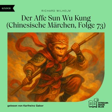 Der Affe Sun Wu Kung (Chinesische Märchen, Folge 73) audiobook, Richard Wilhelm