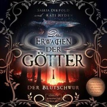 Der Blutschwur - Das Erwachen der Götter, Band 1 (ungekürzt) audiobook, Kati Hyden, Saskia Diepold
