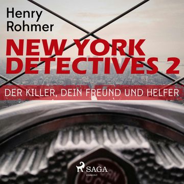 Der Killer, Dein Freund und Helfer - New York Detectives 2 audiobook, Henry Rohmer