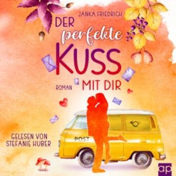 Der perfekte Kuss mit dir audiobook, Janka Friedrich