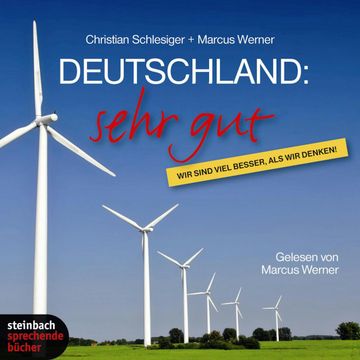 Deutschland: Sehr gut - Wir sind viel besser, als wir denken audiobook, Christian Schlesiger, Marcus Werner