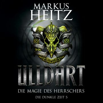 Die Magie des Herrschers (Ulldart - Die Dunkle Zeit 5) audiobook, Markus Heitz