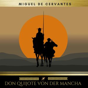 Don Quijote von der Mancha, Miguel de Cervantes