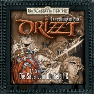 Drizzt - Die Saga vom Dunkelelf 08: Die verschlungenen Pfade, Robert A. Salvatore