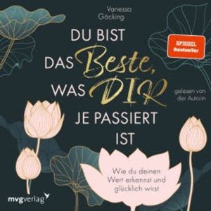 Du bist das Beste, was dir je passiert ist, Vanessa Göcking