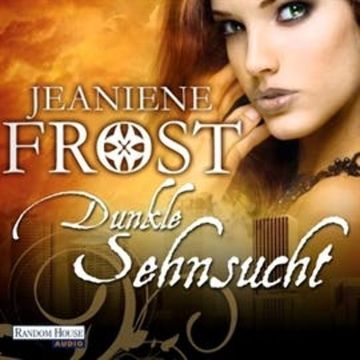 Dunkle Sehnsucht audiobook, Jeaniene Frost