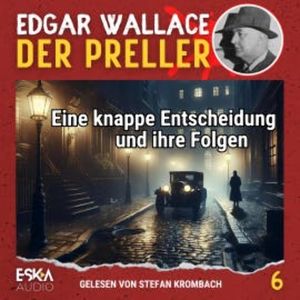 Eine knappe Entscheidung und ihre Folgen, Edgar Wallace