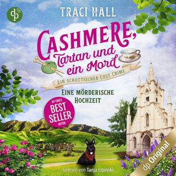 Eine mörderische Hochzeit - Ein schottischer Cosy Crime - Cashmere, Tartan und ein Mord, Band 4 (Ungekürzt) audiobook, Traci Hall