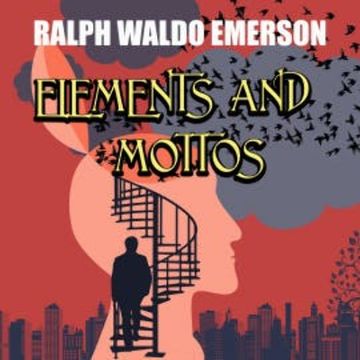 Elements and Mottos audiobook, Ralph Waldo Emerson